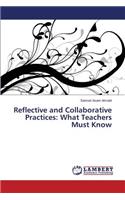 Reflective and Collaborative Practices: What Teachers Must Know