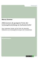 Ziffernnoten als geeignete Form der Leistungsbeurteilung im Sachunterricht?: Eine explorative Studie auf der Folie der aktuellen Diskussion zur Leistungsbewertung in der Grundschule(German)