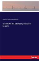 Grammatik der lebenden persischen Sprache