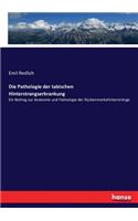 Pathologie der tabischen Hinterstrangserkrankung: Ein Beitrag zur Anatomie und Pathologie der Rückenmarkshinterstränge