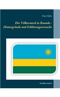 Der Völkermord in Ruanda - Hintergründe und Erklärungsversuche