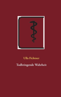 Todbringende Wahrheit