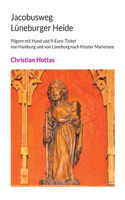 Jacobusweg Lüneburger Heide: Pilgern mit Hund und 9-Euro-Ticket von Hamburg und von Lüneburg nach Kloster Mariensee