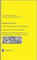 Eine Rotte Von Allerhandt Rauberischem Gesindt: Offentliche Sicherheit in Sudwestdeutschland Vom Ende Des Dreissigjahrigen Krieges Bis Zum Ende Des Alten Reiches