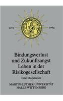 Bindungsverlust Und Zukunftsangst Leben in Der Risikogesellschaft