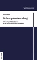 Einziehung Ohne Verurteilung?: Verfassungsrechtliche Grenzen Bei Der Non-Conviction-Based Confiscation