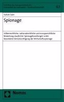 Spionage: Volkerrechtliche, Nationalrechtliche Und Europarechtliche Bewertung Staatlicher Spionagehandlungen Unter Besonderer Be