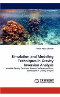 Simulation and Modeling Techniques in Gravity Inversion Analysis