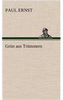 Grun Aus Trummern