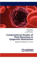 Computational Studies of Plant Bioactives in Epigenetic Modulation
