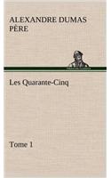 Les Quarante-Cinq - Tome 1