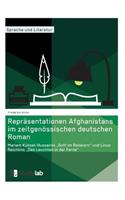Repräsentationen Afghanistans im zeitgenössischen deutschen Roman. Mariam Kühsel-Hussainis "Gott im Reiskorn" und Linus Reichlins "Das Leuchten in der Ferne": (German)