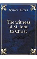 The Witness of St. John to Christ