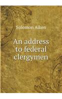 An Address to Federal Clergymen