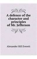 A Defence of the Character and Principles of Mr. Jefferson