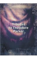 Tributes to Theodore Parker: (English)