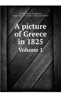 A picture of Greece in 1825 Volume 1: (English)
