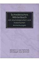 Schwäbisches Wörterbuch mit etymologischen und historischen Anmerkungen