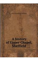A History of Upper Chapel, Sheffield