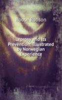 Leprosy and Its Prevention: Illustrated by Norwegian Experience