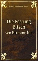 Die Festung Bitsch