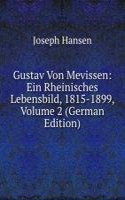 Gustav Von Mevissen: Ein Rheinisches Lebensbild, 1815-1899, Volume 2 (German Edition)