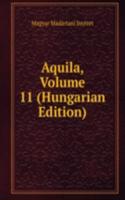 Aquila, Volume 11 (Hungarian Edition)