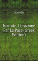 Isocrate. L'orazione Par La Pace (Greek Edition)