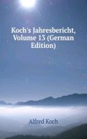 Koch's Jahresbericht, Volume 13 (German Edition)