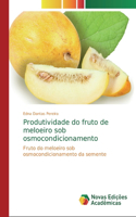 Produtividade do fruto de meloeiro sob osmocondicionamento