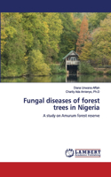 Fungal diseases of forest trees in Nigeria