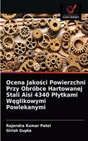 Ocena Jakości Powierzchni Przy Obróbce Hartowanej Stali Aisi 4340 Plytkami Węglikowymi Powlekanymi