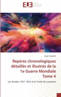 Repères chronologiques détaillés et illustrés de la 1e Guerre Mondiale Tome 4