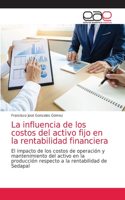 influencia de los costos del activo fijo en la rentabilidad financiera