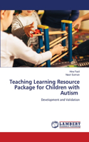 Teaching Learning Resource Package for Children with Autism