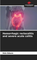 Hemorrhagic rectocolitis and severe acute colitis