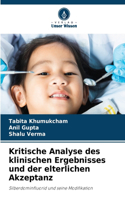 Kritische Analyse des klinischen Ergebnisses und der elterlichen Akzeptanz