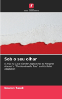 Sob o seu olhar