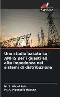 Uno studio basato su ANFIS per i guasti ad alta impedenza nei sistemi di distribuzione