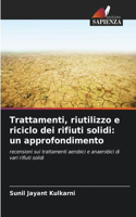 Trattamenti, riutilizzo e riciclo dei rifiuti solidi