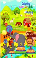 Coloring Book for Kids with Happy Animals - Amazing Coloring Book with Circus Animals, Farm Animals and Woodland Animals Great Gift for Children.