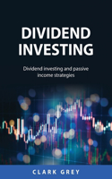 Dividend Investing: Dividend investing and passive income strategies