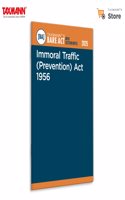 Taxmann's Immoral Traffic (Prevention) Act 1956 [Bare Act with Section Notes] â€“ Comprehensive Coverage of Amended Trafficking Lawsâ€”with Section Notes | Case Referencesâ€”in a User-Friendly Format