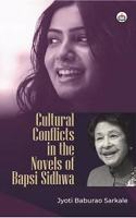 Cultural Conflicts in the Novels of Bapsi Sidhwa