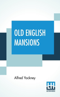 Old English Mansions
