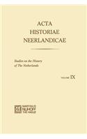 ACTA Historiae Neerlandicae IX