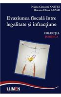 Evaziunea Fiscala Intre Legalitate Si Infractiune