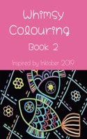 Whimsy Colouring Book 2