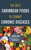 Best Caribbean Foods To Combat Chronic Diseases