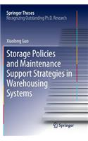 Storage Policies and Maintenance Support Strategies in Warehousing Systems